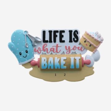 Life is What You Bake It